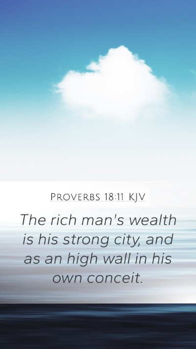 Proverbs 18:11 KJV Bible Verse Image
