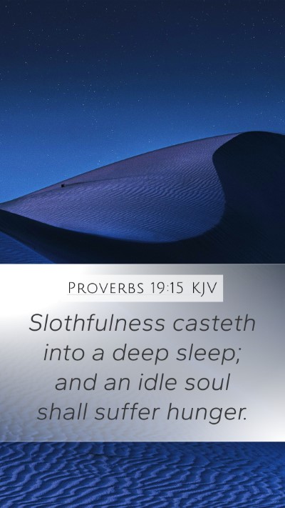 Proverbs 19:15 KJV Mobile Phone Wallpaper - Slothfulness casteth into a deep sleep; and an - Mobile Bible Verse Wallpaper