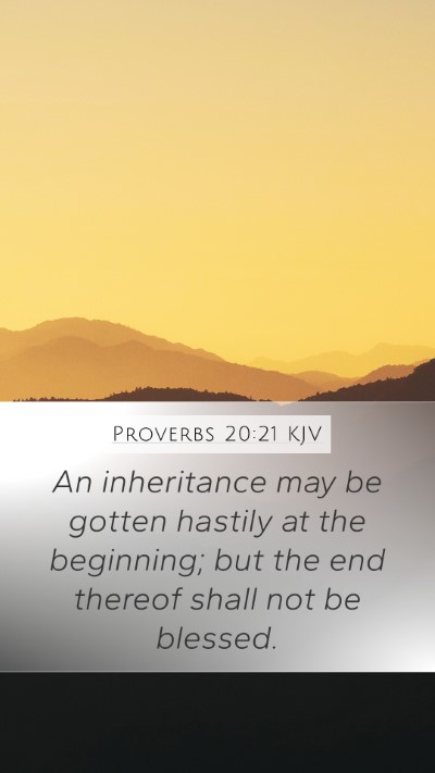 Proverbs 20:21 KJV Bible Verse Image