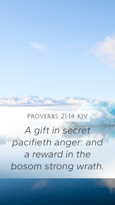Proverbs 21:14 KJV Mobile Phone Wallpaper - A gift in secret pacifieth anger: and a reward in - Mobile Bible Verse Wallpaper