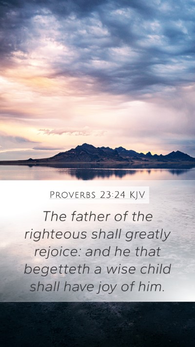 Proverbs 23:24 KJV Bible Verse Image
