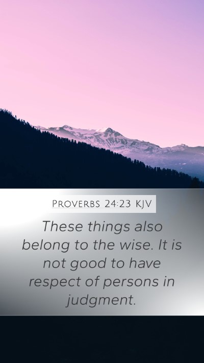 Proverbs 24:23 KJV Bible Verse Image