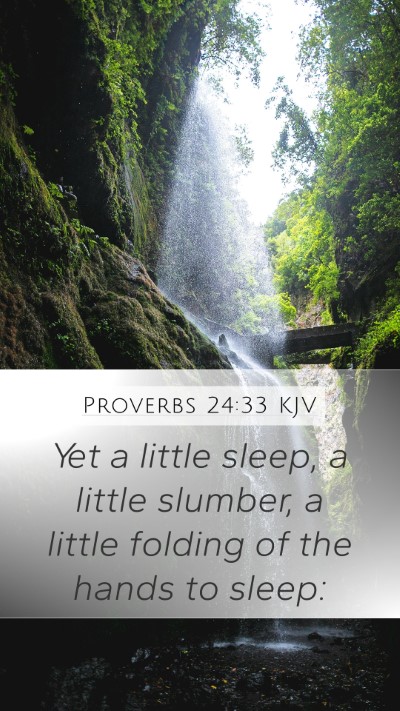 Proverbs 24:33 KJV Mobile Phone Wallpaper - Yet a little sleep, a little slumber, a little - Mobile Bible Verse Wallpaper