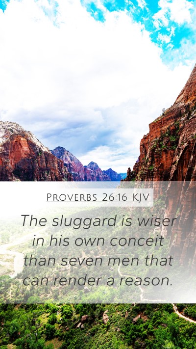 Proverbs 26:16 KJV Mobile Phone Wallpaper - The sluggard is wiser in his own conceit than - Mobile Bible Verse Wallpaper