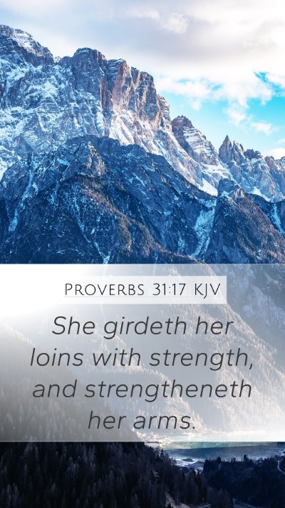 Proverbs 31:17 KJV Bible Verse Image