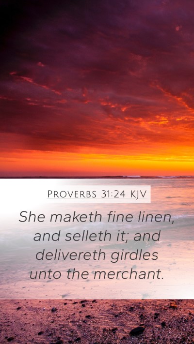 Proverbs 31:24 KJV Mobile Phone Wallpaper - She maketh fine linen, and selleth it; and - Mobile Bible Verse Wallpaper