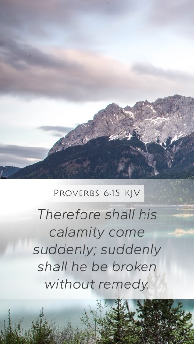 Proverbs 6:15 KJV Bible Verse Image