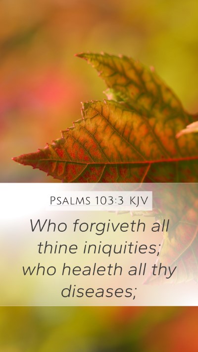 Psalms 103:3 KJV Bible Verse Image