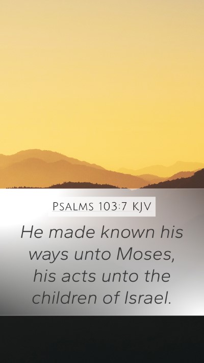 Psalms 103:7 KJV Bible Verse Image