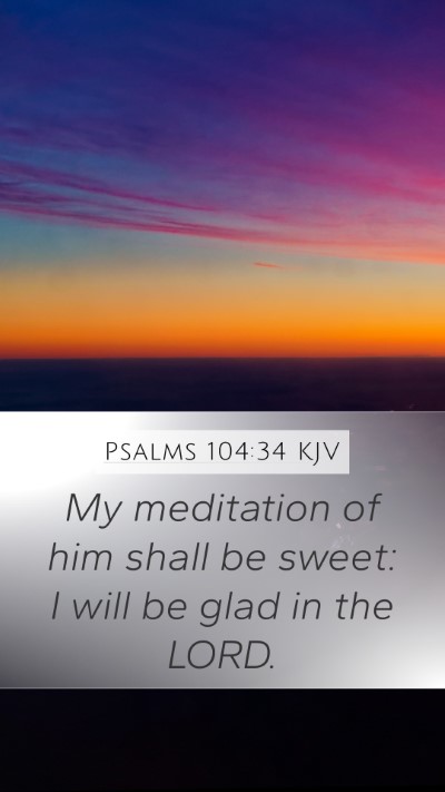 Psalms 104:34 KJV Bible Verse Image