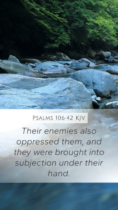 Psalms 106:42 KJV Mobile Phone Wallpaper - Their enemies also oppressed them, and they were - Mobile Bible Verse Wallpaper