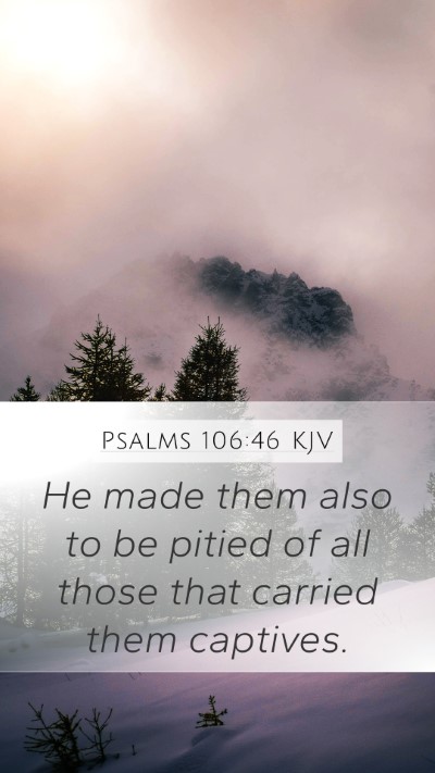 Psalms 106:46 KJV Bible Verse Image