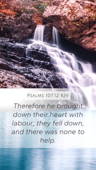 Psalms 107:12 KJV Bible Verse Image