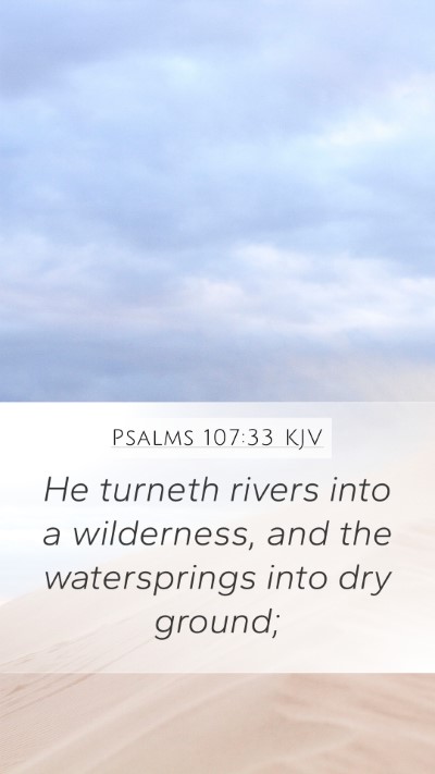 Psalms 107:33 KJV Bible Verse Image