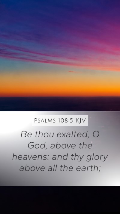 Psalms 108:5 KJV Bible Verse Image