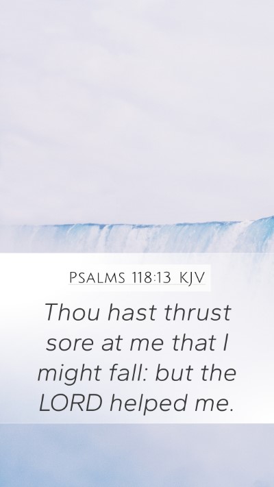 Psalms 118:13 KJV Bible Verse Image