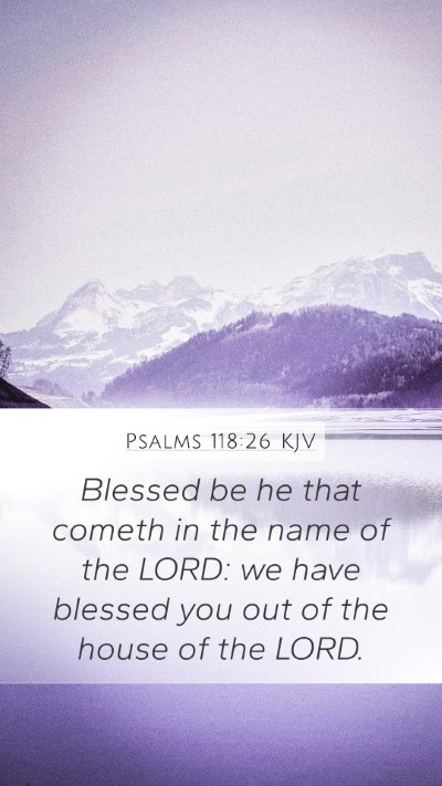 Psalms 118:26 KJV Bible Verse Image