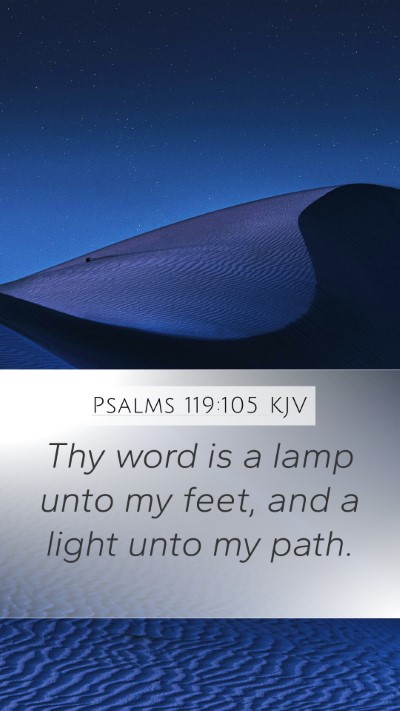 Psalms 119:105 KJV Mobile Phone Wallpaper - Thy word is a lamp unto my feet, and a light unto - Mobile Bible Verse Wallpaper