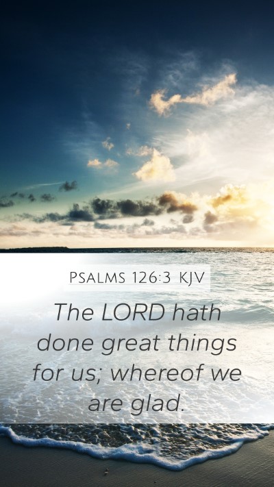 Psalms 126:3 KJV Bible Verse Image