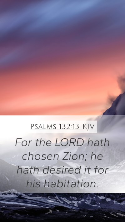 Psalms 132:13 KJV Bible Verse Image