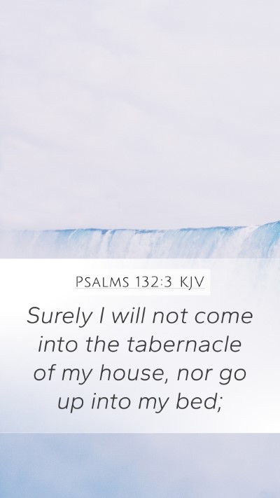Psalms 132:3 KJV Bible Verse Image