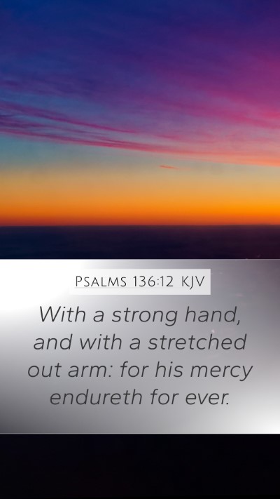 Psalms 136:12 KJV Bible Verse Image