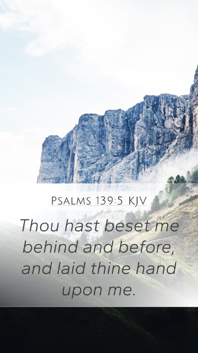 Psalms 139:5 KJV Mobile Phone Wallpaper - Thou hast beset me behind and before, and laid - Mobile Bible Verse Wallpaper