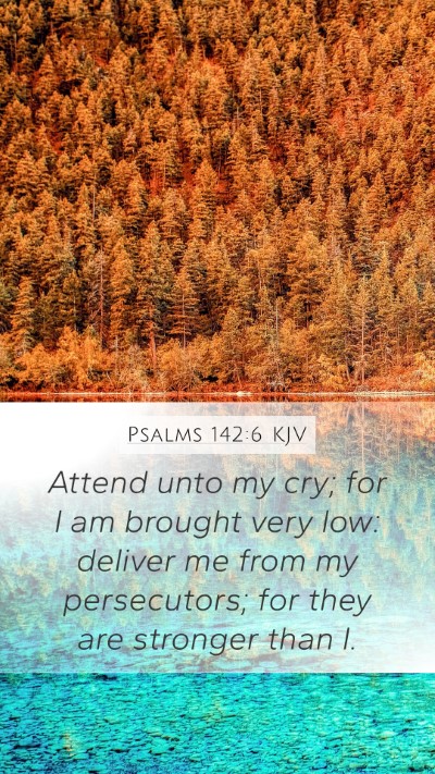 Psalms 142:6 KJV Bible Verse Image