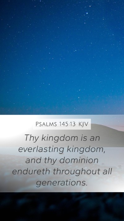 Psalms 145:13 KJV Bible Verse Image