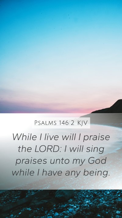 Psalms 146:2 KJV Bible Verse Image