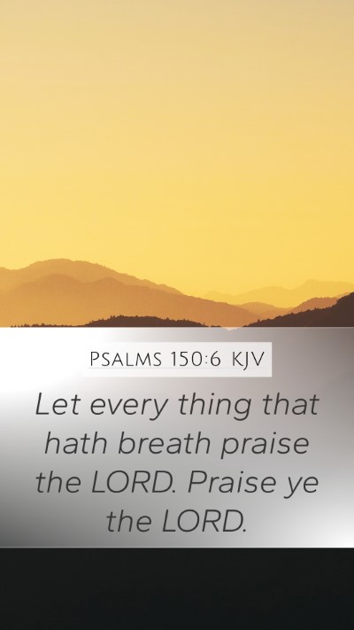 Psalms 150:6 KJV Bible Verse Image