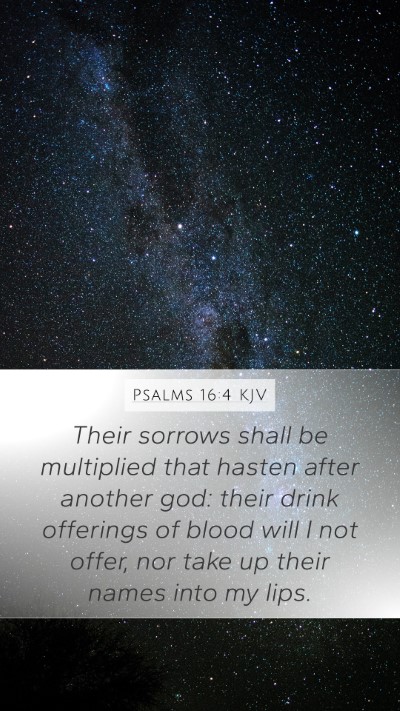Psalms 16:4 KJV Bible Verse Image