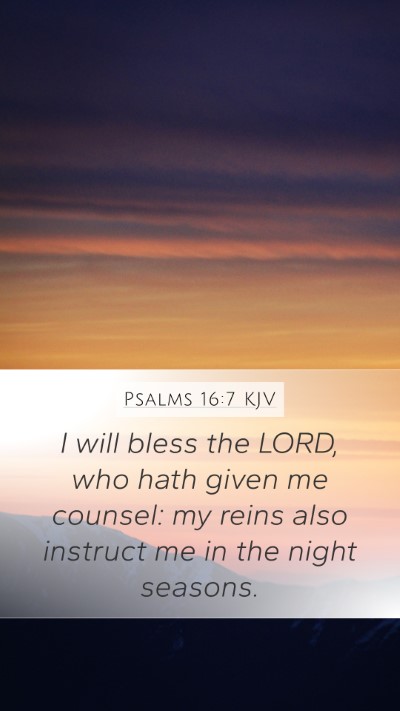 Psalms 16:7 KJV Bible Verse Image