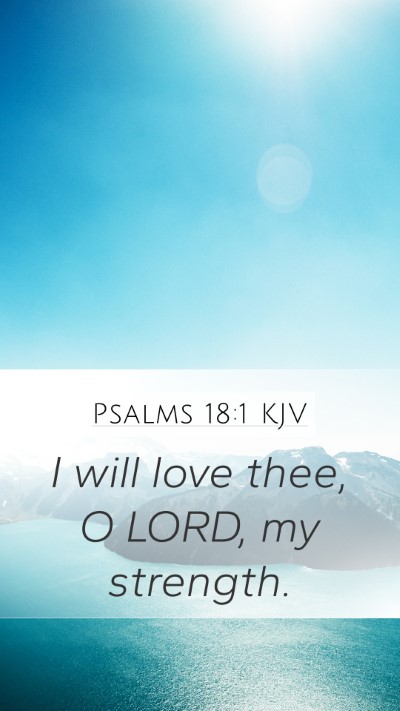 Psalms 18:1 KJV Bible Verse Image