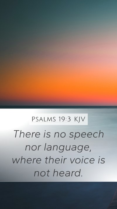 Psalms 19:3 KJV Mobile Phone Wallpaper - There is no speech nor language, where their - Mobile Bible Verse Wallpaper