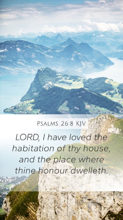 Psalms 26:8 KJV Bible Verse Image