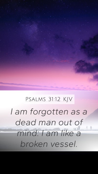 Psalms 31:12 KJV Bible Verse Image