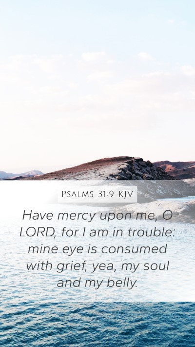 Psalms 31:9 KJV Bible Verse Image