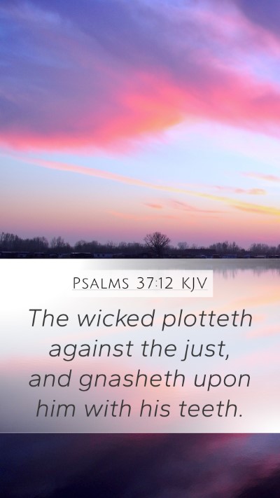 Psalms 37:12 KJV Bible Verse Image
