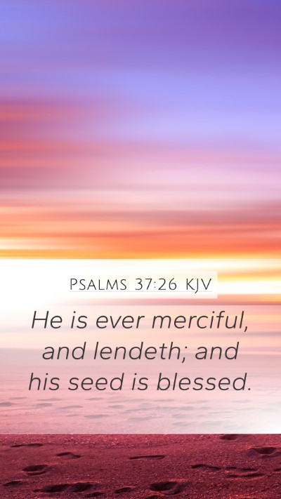 Psalms 37:26 KJV Bible Verse Image