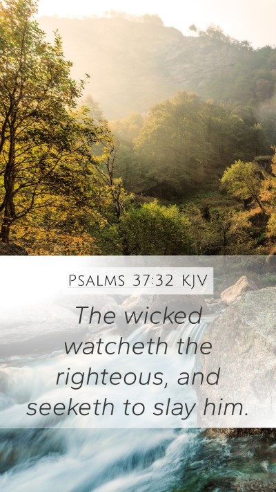 Psalms 37:32 KJV Bible Verse Image