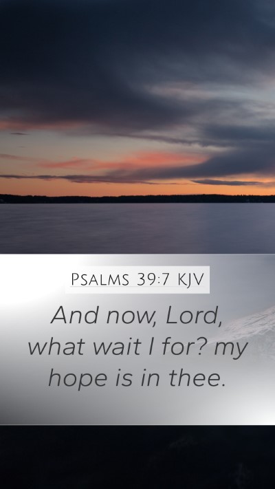 Psalms 39:7 KJV Bible Verse Image
