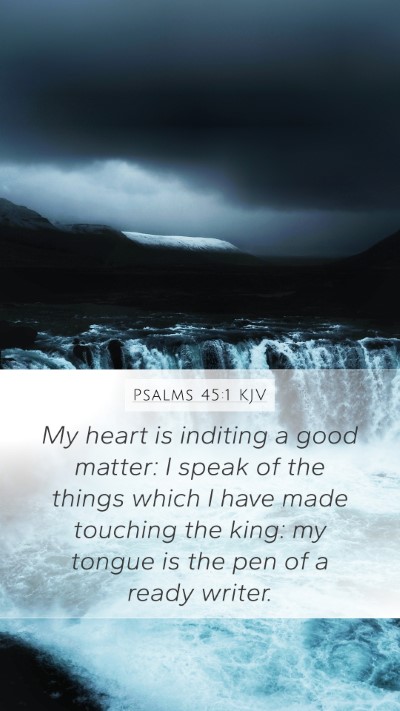Psalms 45:1 KJV Bible Verse Image