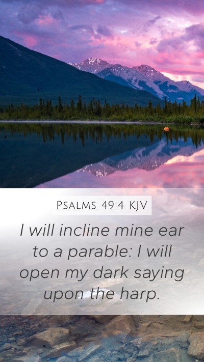 Psalms 49:4 KJV Bible Verse Image