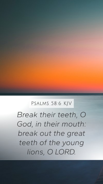 Psalms 58:6 KJV Bible Verse Image