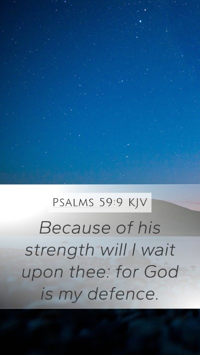 Psalms 59:9 KJV Bible Verse Image