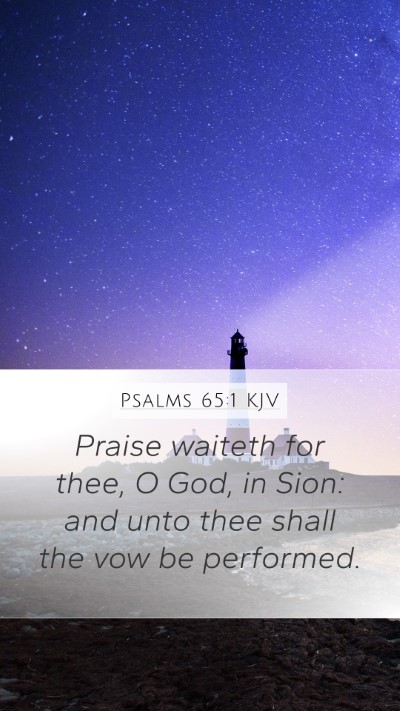 Psalms 65:1 KJV Mobile Phone Wallpaper - Praise waiteth for thee, O God, in Sion: and unto - Mobile Bible Verse Wallpaper