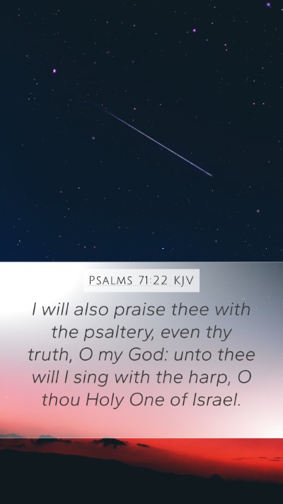 Psalms 71:22 KJV Mobile Phone Wallpaper - I will also praise thee with the psaltery, even - Mobile Bible Verse Wallpaper