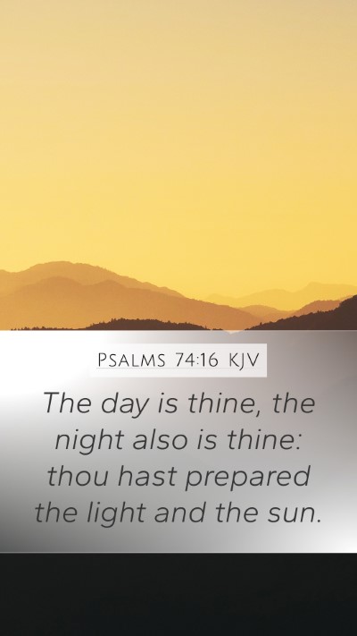 Psalms 74:16 KJV Bible Verse Image