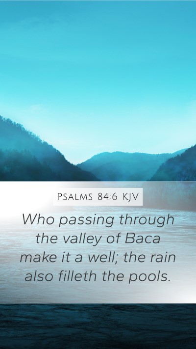 Psalms 84:6 KJV Bible Verse Image